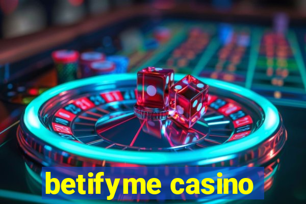 betifyme casino