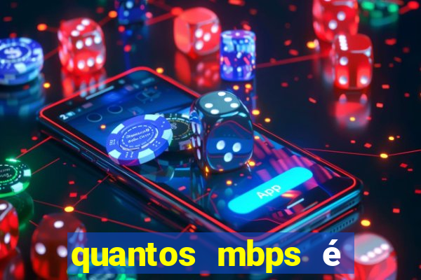 quantos mbps é bom para jogar