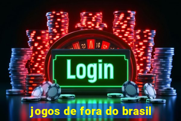 jogos de fora do brasil