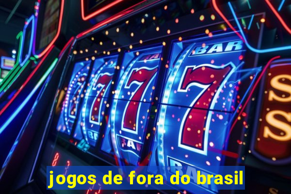 jogos de fora do brasil