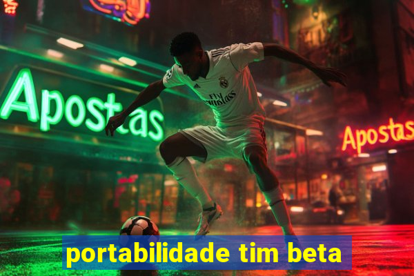 portabilidade tim beta