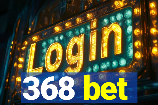 368 bet