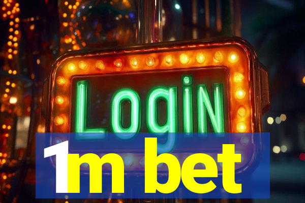 1m bet