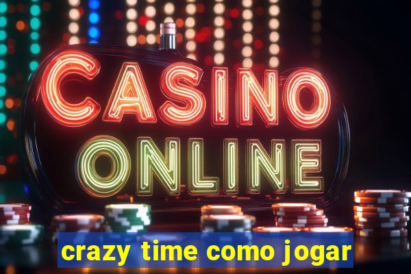 crazy time como jogar