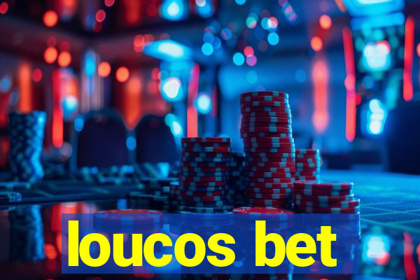 loucos bet