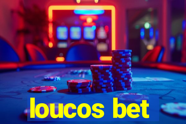 loucos bet