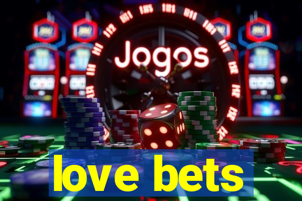 love bets