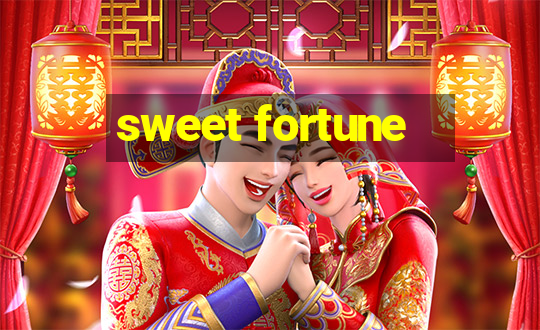 sweet fortune