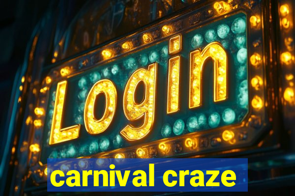 carnival craze