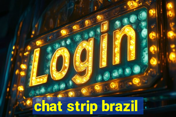 chat strip brazil