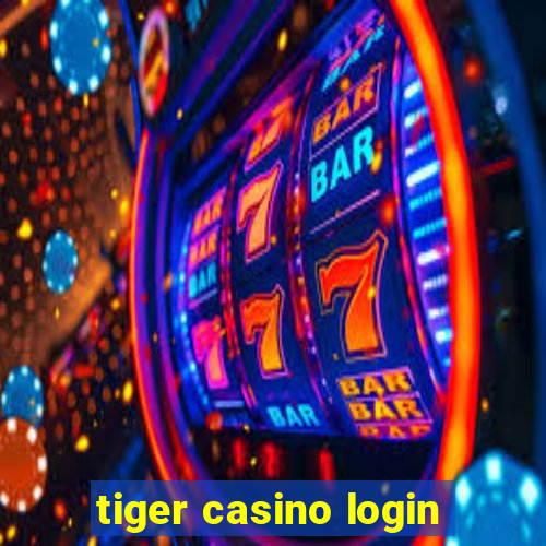 tiger casino login