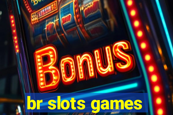 br slots games