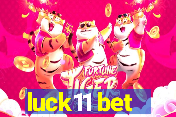 luck11 bet