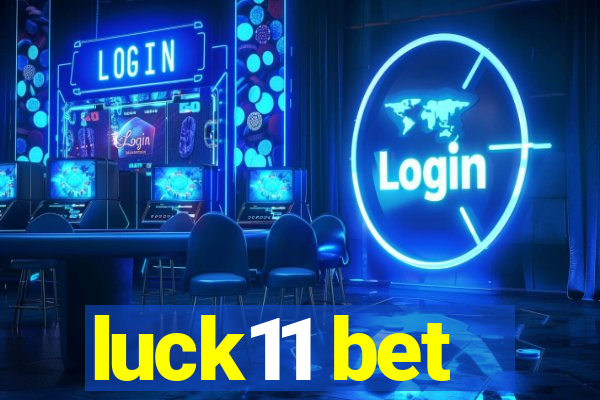 luck11 bet