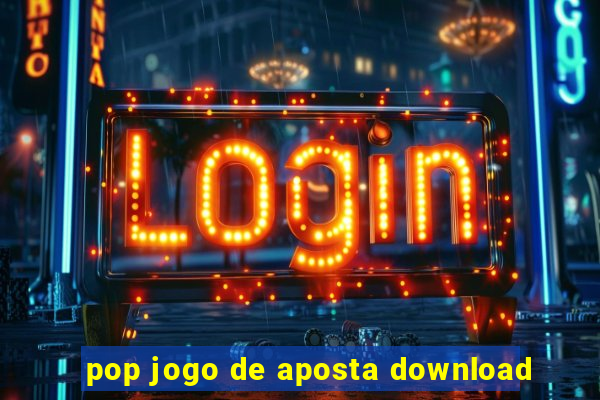 pop jogo de aposta download