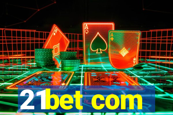 21bet com