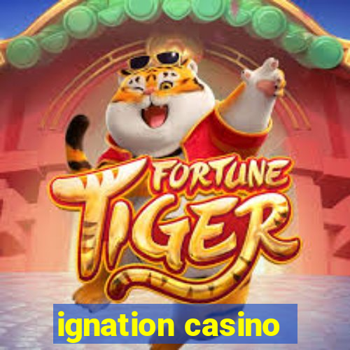 ignation casino