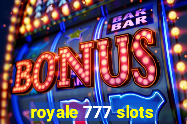 royale 777 slots