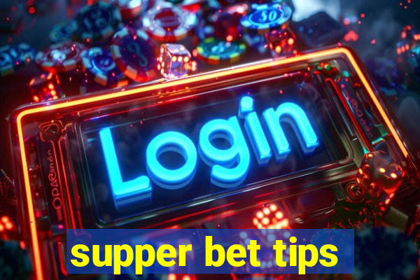 supper bet tips