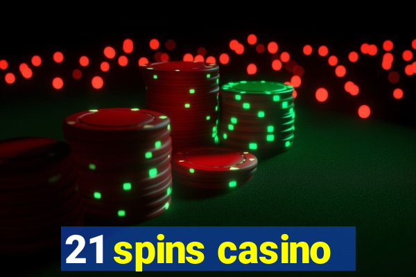 21 spins casino