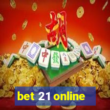 bet 21 online