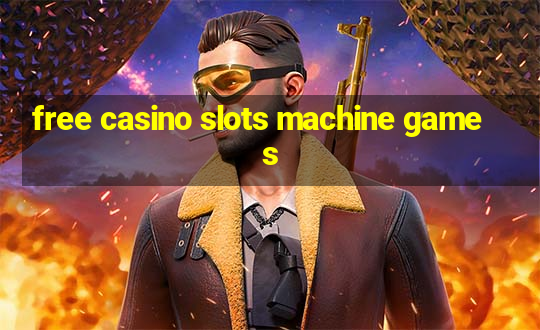 free casino slots machine games