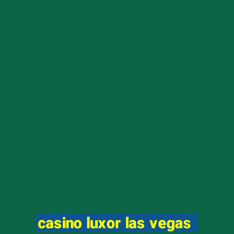 casino luxor las vegas