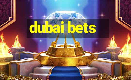 dubai bets