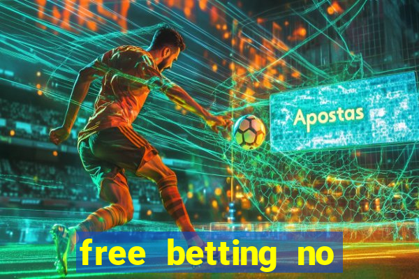 free betting no deposit required