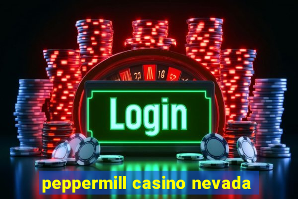 peppermill casino nevada