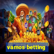 vamos betting