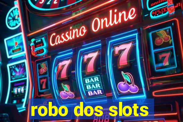 robo dos slots