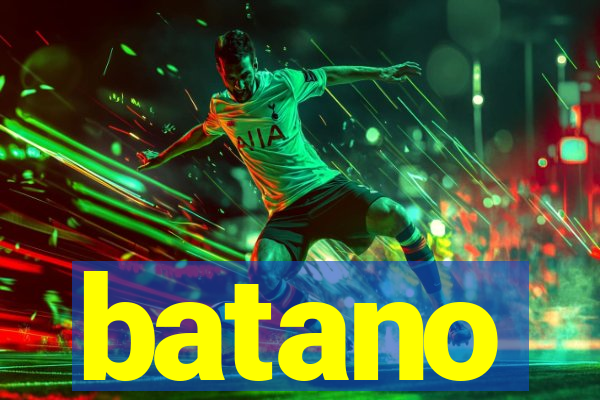 batano