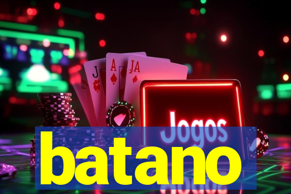 batano