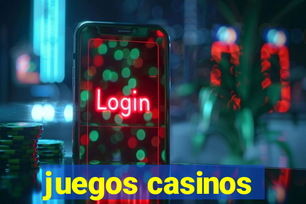 juegos casinos