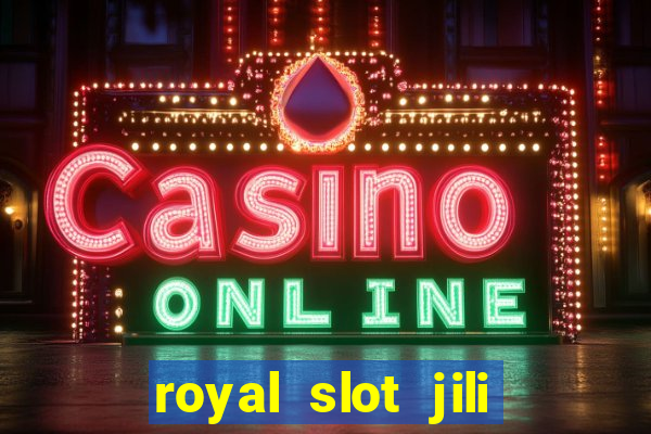 royal slot jili 777 club