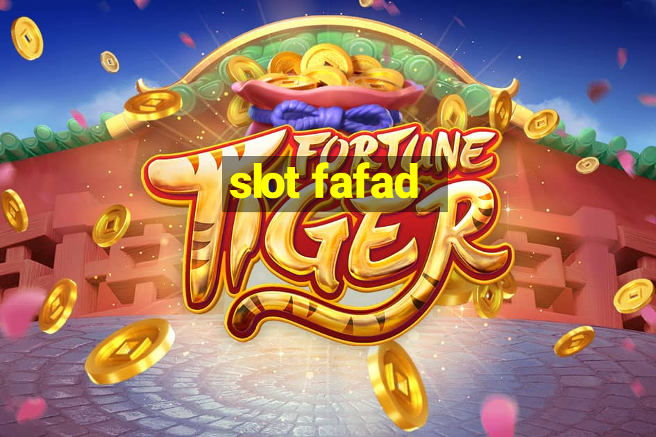 slot fafad