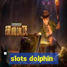 slots dolphin