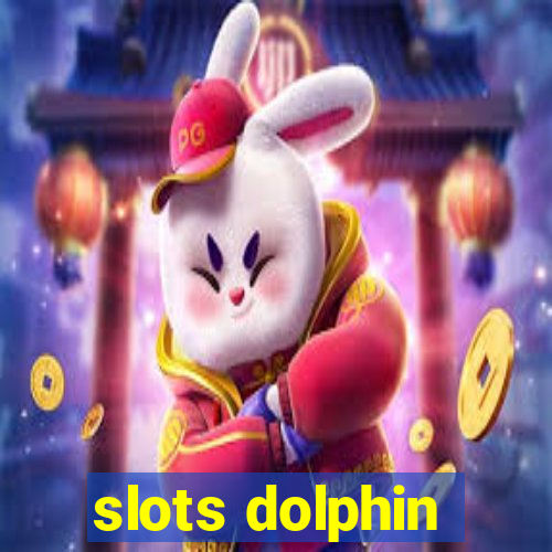 slots dolphin