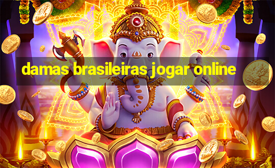 damas brasileiras jogar online