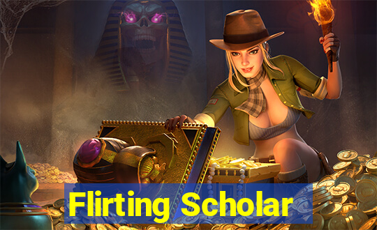 Flirting Scholar