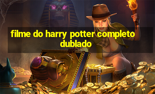 filme do harry potter completo dublado