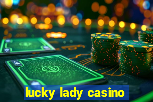 lucky lady casino