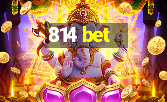 814 bet