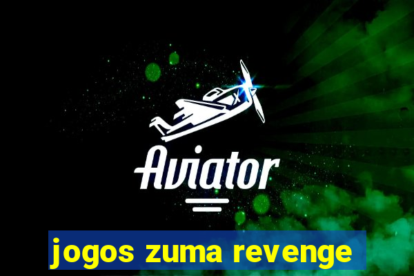 jogos zuma revenge