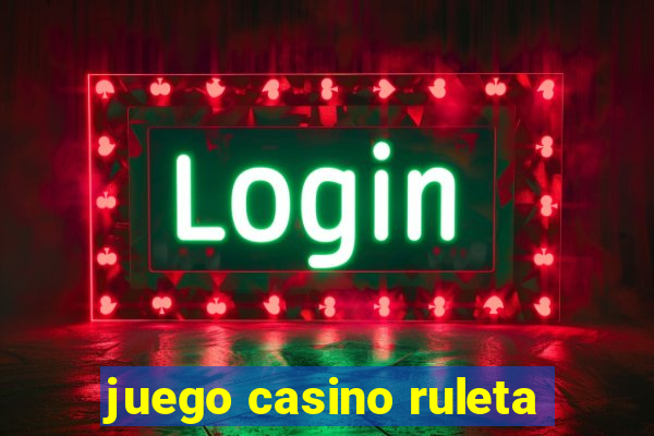 juego casino ruleta