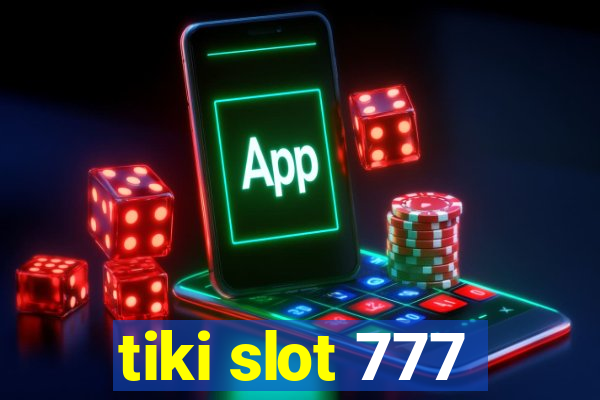 tiki slot 777