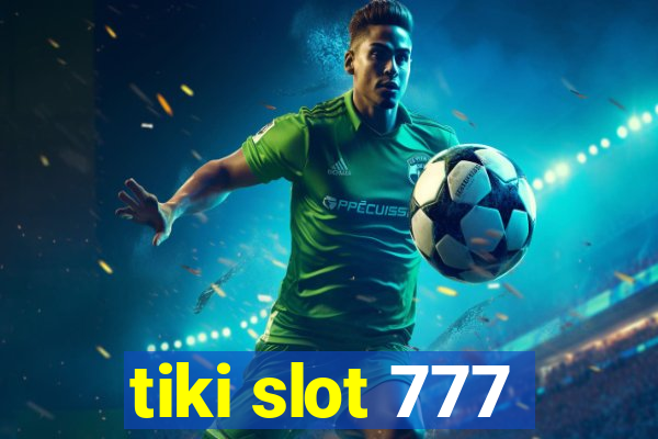 tiki slot 777