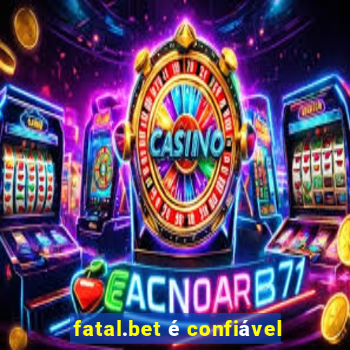 fatal.bet é confiável