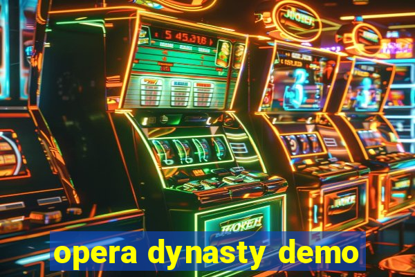 opera dynasty demo